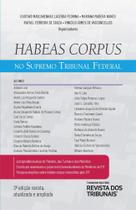 Habeas Corpus no Supremo Tribunal Federal - 3º Edição (2023) - RT - Revista dos Tribunais