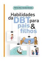 Habilidades da dbt para pais e filhos Habilidades da dbt para pais e filhos