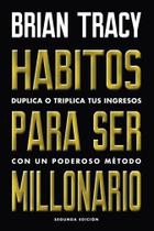 Hábitos Para Ser Millonario. Duplica O Triplica Tus Ingresos Con Un Poderoso Método Hábitos Para Ser Millonario. Duplica O Triplica Tus Ingresos Con Un Poderoso Método