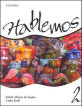 Hablemos 2 - libro del alumno con cuaderno de ejercicios - OXFORD UNIVERSITY PRESS DO BRASIL Hablemos 2 - libro del alumno con cuaderno de ejercicios - OXFORD UNIVERSITY PRESS DO BRASIL