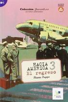 Hacia América 3 - El Regreso - Juvenil. ES - Nível B1 - Libro Con Audio Descargable