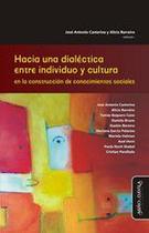 Hacia una dialéctica entre individuo y cultura en la construcción de conocimientos sociales - Miño y Dávila Editores