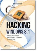Hacking Windows 8.1: Mito ou Verdade - Praticando e Obtendo Informações - CIENCIA MODERNA