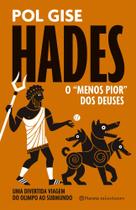 Hades, O 'Menos Pior' Dos Deuses - Uma Divertida Viagem Do Olimpo Ao Submundo - PLANETA MINOTAURO