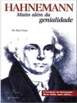 Hahnemann - muito além da genialidade