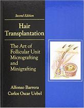 Hair transplantation: the art of micrografting and minigrafting - Thieme Publishers Inc/maple Press Hair transplantation: the art of micrografting and minigrafting - Thieme Publishers Inc/maple Press