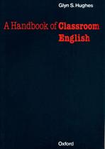 Handbook of classroom english - OXFORD UNIVERSITY