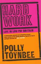 Hard Work: Life In Low-Pay Britain - Bloomsbury