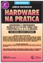 Hardware na Prática - CIENCIA MODERNA Hardware na Prática - CIENCIA MODERNA