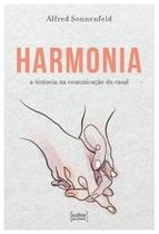 Harmonia - A sintonia na comunicação do casal Harmonia - A sintonia na comunicação do casal