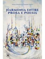Harmonia entre prosa e poesia Harmonia entre prosa e poesia