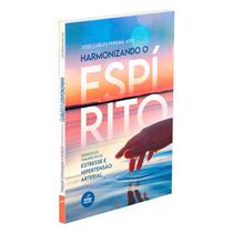 Harmonizando o Espirito - Vol. 1 - Estresse e Hipertensão Arterial Harmonizando o Espirito - Vol. 1 - Estresse e Hipertensão Arterial