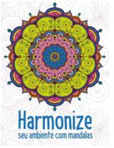 Harmonize seu ambiente com mandalas - PE DA LETRA Harmonize seu ambiente com mandalas - PE DA LETRA