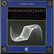 Harmonógrafo - Um guia visual para a matemática da música - E Realizações Harmonógrafo - Um guia visual para a matemática da música - E Realizações