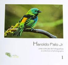 Haroldo palo jr. - uma coleçao de fotografias vol. 01 - aves Haroldo palo jr. - uma coleçao de fotografias vol. 01 - aves