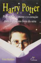 Harry potter - preparando a mente e o coração para o próximo livro da série - gina burkart - LANDSCAPE - 2006