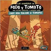 Hay Que Salvar A Tomate Las Aventuras De Fede Y - Pictus
