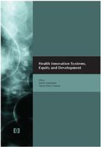 Health Innovation Systems, Equity and Development Health Innovation Systems, Equity and Development
