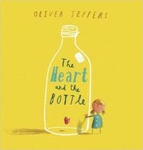 Heart and the bottle - PHILOMEL BOOKS Heart and the bottle - PHILOMEL BOOKS