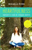 Heartfulness - enfrente a vida de coraçao aberto