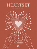 Heartset - O Novo Mindset Dos Negócios Heartset - O Novo Mindset Dos Negócios