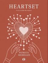 Heartset - O Novo Mindset Dos Negócios Heartset - O Novo Mindset Dos Negócios