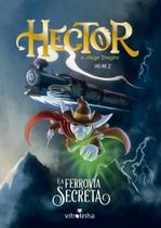 Hector, O Mago Dragão E A Ferrovia Secreta Hector, O Mago Dragão E A Ferrovia Secreta