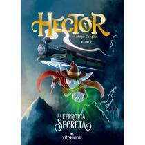 Hector, o Mago Dragão - Vol. 2: E a Ferrovia Secreta Hector, o Mago Dragão - Vol. 2: E a Ferrovia Secreta