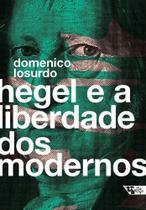 Hegel e a Liberdade dos Modernos