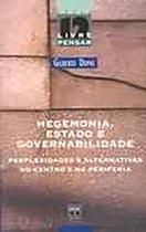 Hegemonia, Estado e Governabilidade. Perplexidades e Alternativas no Centro