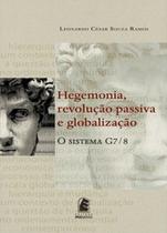 Hegemonia, revolução passiva e globalização: o sistema g7 / 8 - PUC MINAS