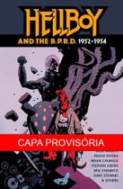 Hellboy e o B.P.D.P. 1952-1954 Hellboy e o B.P.D.P. 1952-1954