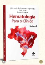 Hematologia para o Clínico - Volume 2 - 1ª Edição 2024