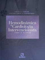 Hemodinâmica e cardiologia intervencionista para o clínico - Editora Rúbio