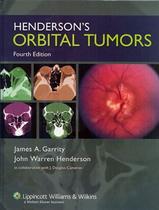 Hendersons orbital tumors - 4th ed - LWW - LIPPINCOTT WILIANS & WILKINS