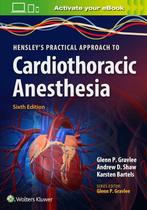 Hensleys Practical Approach To Cardiothoracic Anesthesia Hensleys Practical Approach To Cardiothoracic Anesthesia
