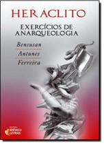 Heráclito: Exercícios de Anarqueologia -