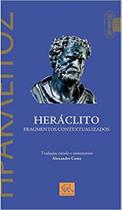 Heráclito - Fragmentos Contextualizados - Odysseus Heráclito - Fragmentos Contextualizados - Odysseus