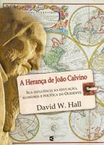 Herança De João Calvino, A