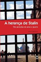 Heranca De Stalin, A - Tres Geracoes De Amor E Guerra - Globo