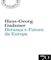 Heranca E Futuro Da Europa - Edicoes 70