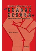 Herbert marcuse e a grande recusa” Herbert marcuse e a grande recusa”
