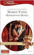 Herdeiros Do Desejo Maisey Yates and Michele Santiago Herdeiros Do Desejo Maisey Yates and Michele Santiago