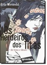 Herdeiros dos Titãs: De Lutas e Idéias, Os Herdeiros dos Titãs: De Lutas e Idéias, Os