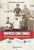 Herivelto como conheci - verdadeira historia de amor - ESPASSUM EDITORA LTDA Herivelto como conheci - verdadeira historia de amor - ESPASSUM EDITORA LTDA
