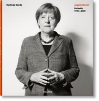 Herlinde Koelbl. Angela Merkel. Portraits 1991-2021 - TASCHEN
