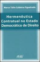 Hermeneutica contratual no estado democratico de direito - DEL REY