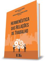 Hermenêutica Das Relações De Trabalho - LTR Hermenêutica Das Relações De Trabalho - LTR