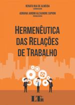 Hermenêutica das Relações de Trabalho - LTR