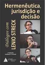 Hermenêutica, Jurisdição e Decisão - Diálogos com Lenio Streck - 2ª Edição